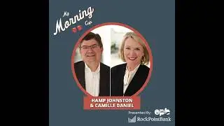 E159 - Hamp Johnston and Camille Daniel's Morning Cup