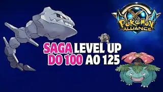 SAGA LEVEL UP DO 100 AO 125 NO POKEALLIANCE
