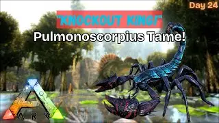 Day 24: Taming the Knockout King PULMONOSCORPIUS | ARK Mobile