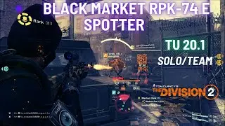 The Division 2 I Black Market RPK-74 E + Spotter Gameplay I Dark zone I PvP I TU 20.1