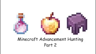 Minecraft Advancement hunting part 2