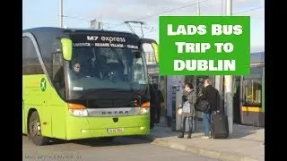 LADS BUS TRIP TO DUBLIN.