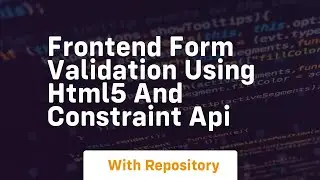 Frontend form validation using html5 and constraint api