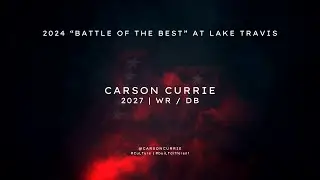 Carson Currie | 2024 Battle of the Best - Lake Travis