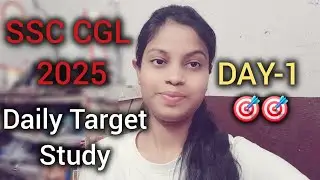 SSC CGL 2025 | Daily Target Study Day-1🎯 | Muskan Singh