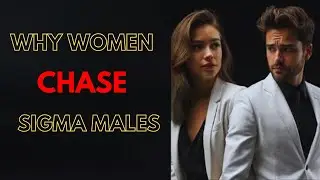 Why Women Regret Losing Sigma Males and Chase Them Again