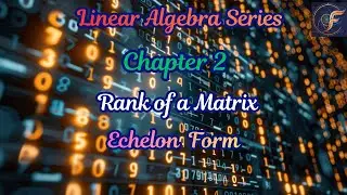 Lecture 15 | Rank of a Matrix by Echelon Form | Row Echelon Form Explained in Hindi | B.Sc. Maths