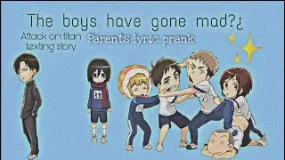 [AoT x YN] the boys prank the groupchat  (lyric prank)