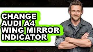 How To Change Audi A4 Wing Mirror Indicator - Step By Step