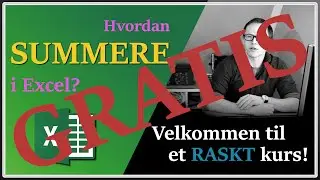 GRATIS KURS: Hvordan summere i Excel (raskenettkurs.no)