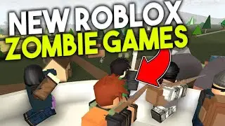 5 New Roblox Zombies Games To Play NOW