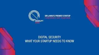 Disrupt Asia 2017 - Digital Security &ndash; What Your Startup Needs To Know