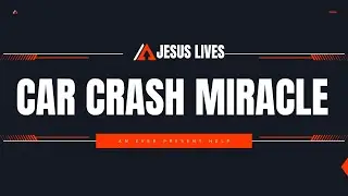 Car Crash Miracle