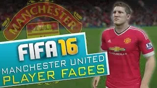 FIFA 16 MANCHESTER UNITED PLAYER FACES FEAT SCHWEINSTEIGER & MORE