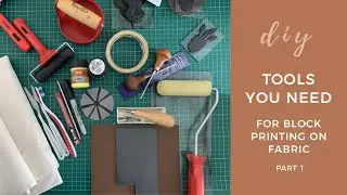 TOOLS YOU NEED FOR BLOCK PRINTING ON FABRIC | DIY: PART 1