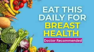 Breast Cancer Prevention Diet: What to Eat Daily for Breast Health