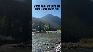 #watersounds #peace #nature #discoveringcanada #kananaskis #travel #river #mountains #alberta #sun