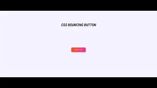 CSS BOUNCING BUTTON  #frontend #css #html #coding #design