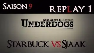 [S09Efinal] UnderDogs du 23/06/2014 - Replay - Starbuck vs Sjaak - Map 1