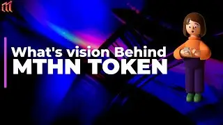 What's vision Behind MTHN Token? Blockchain Technology
