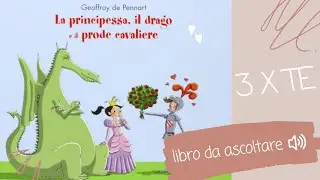 Libro per bambini letto ad alta voce: la principessa, il drago ed il prode cavaliere