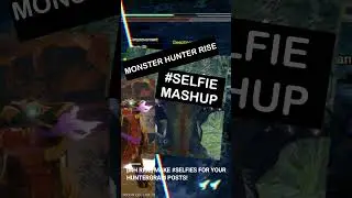[MHRise] #SELFIE FOR THE HUNTERGRAM #LETMETAKEASELFIE #SHORTS