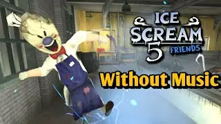 Ice Scream 5 Without Music Full Gameplay