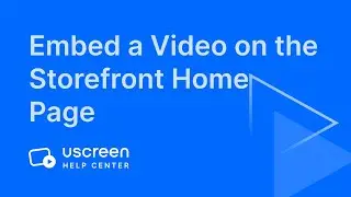 Embed a Video on Your Home Page in Uscreen