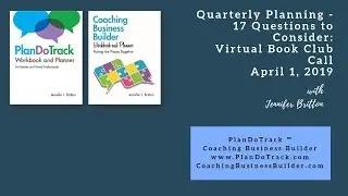 Quarterly Review: 17 Questions: PlanDoTrack with Jennifer Britton- 4.1.19