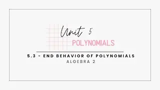 5.3 - End Behavior of Polynomials