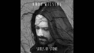 Andy Wilsing - Souls of Stone - Lyrics Video (7music/7us)