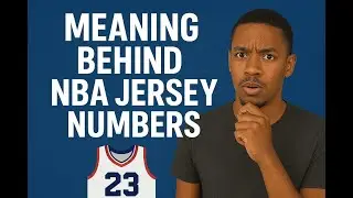 MEANING BEHIND THE JERSEY NUMBERS