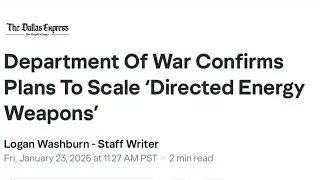 THE DEPARTMENT OF WAR SCALES UP DIRECTED ENERGY WEAPONS (Attacked 1/24/26)