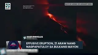 Bulkang Mayon, tuloy-tuloy ang pag-aalboroto (28 January 2026)