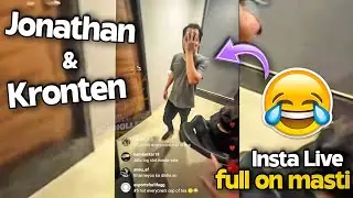 😝JONATHAN & KRONTEN FULL ON MASTI 😂 INSTA LIVE