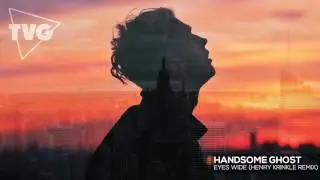 Handsome Ghost - Eyes Wide (Henry Krinkle Remix)