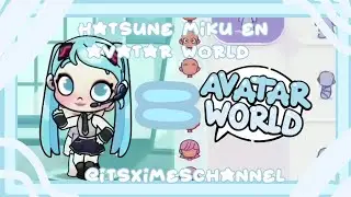 MIKU!  Lllega a avatar world