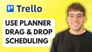 How to Use Trello Planner Drag & Drop Scheduling [2026 Full Guide]