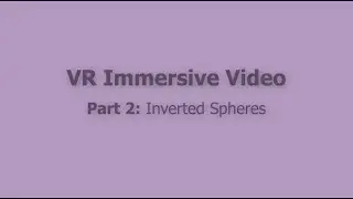 6: Immersive Video | Part 2