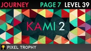 KAMI 2 - JOURNEY Page 7 Level 39