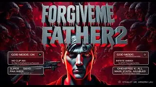 Forgive Me Father 2: The DEFINITIVE Cheat Engine Showcase! (God Mode & More)
