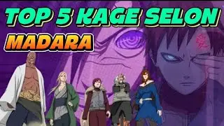 Le Classement des 5 Kage Selon Madara (Analyse 100% Canon)