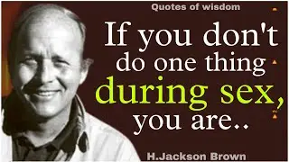 Excellent Quotes By H. Jackson Browne || Words Worth Listening To