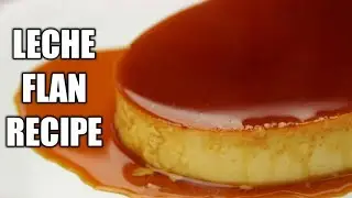 HOW TO MAKE LECHE FLAN/SUPER SOFT AND CREAMY LECHE FLAN
