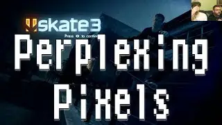 Perplexing Pixels: Skate 3 (Xbox 360) (обзор/комментарий) Эпизод 72