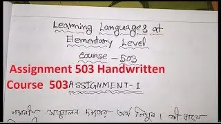 Assignment 503 Handwritten Course 503 (NIOS) D.El.Ed