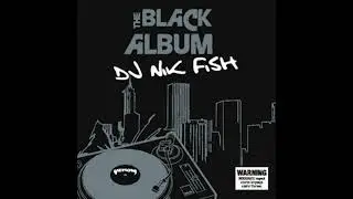 DJ Nik Fish - The Black Album Disk 2: Mix With No Name Mix