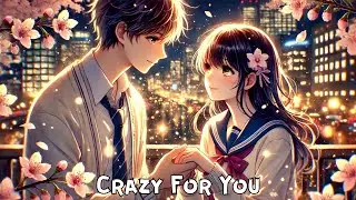 Nightcore - Crazy For You (lyrics)