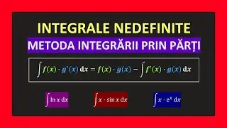 INTEGRALE NEDEFINITE METODA INTEGRARII PRIN PARTI CLASA 12 ANALIZA MATEMATICA EXERCITII BAC M1 M2