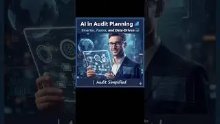 AI in Audit Planning: Smarter, Faster, and Data-Driven 📊 | Audit Simplified